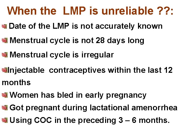 When the LMP is unreliable ? ? : Date of the LMP is not