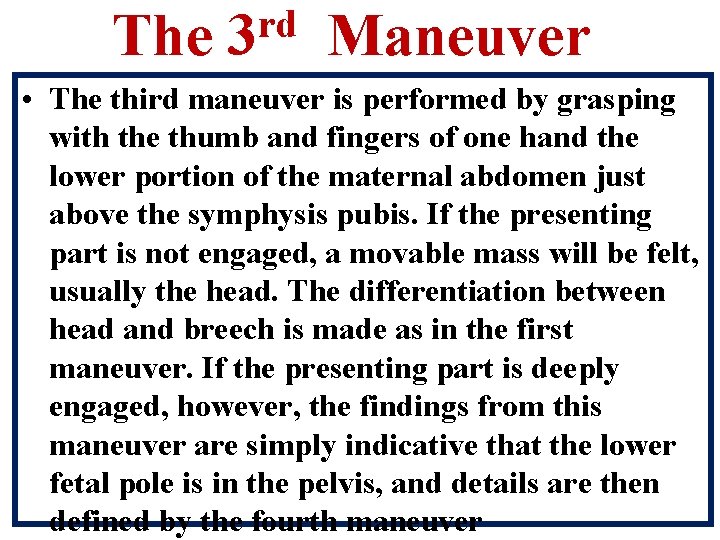 The rd 3 Maneuver • The third maneuver is performed by grasping with the