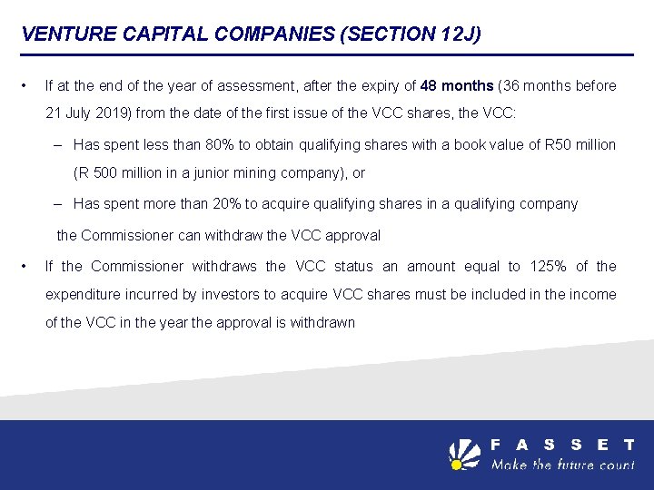 VENTURE CAPITAL COMPANIES (SECTION 12 J) • If at the end of the year