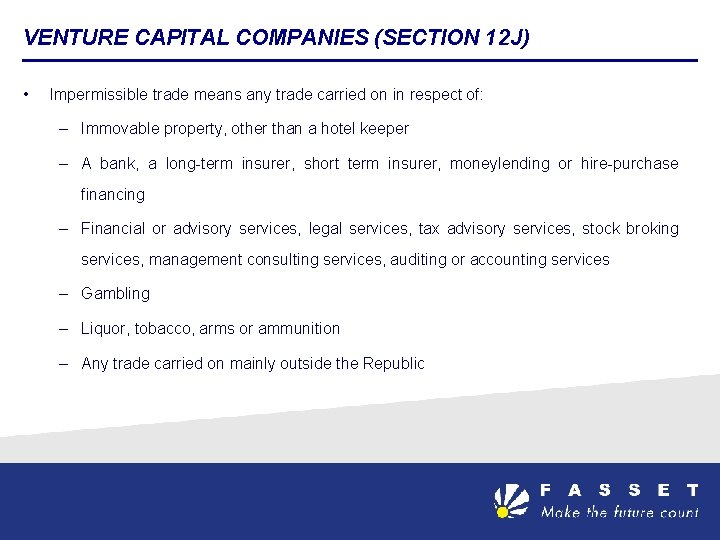 VENTURE CAPITAL COMPANIES (SECTION 12 J) • Impermissible trade means any trade carried on