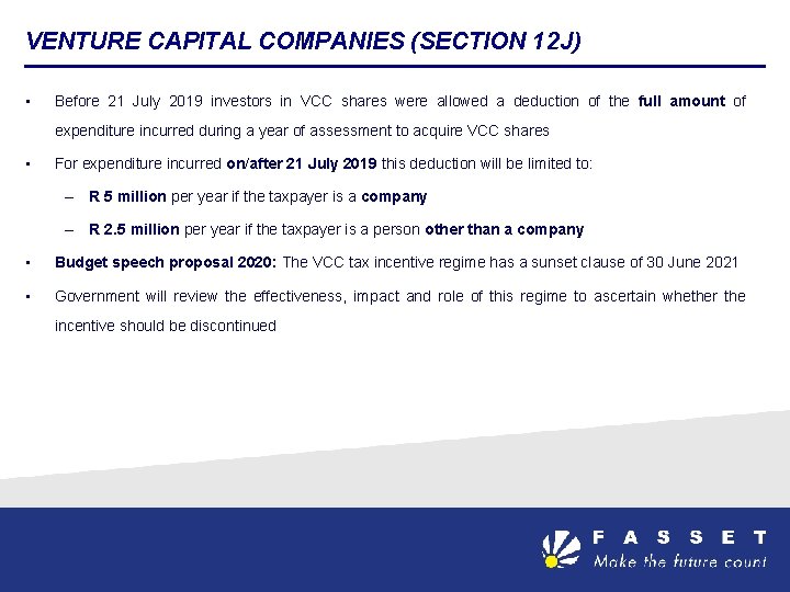 VENTURE CAPITAL COMPANIES (SECTION 12 J) • Before 21 July 2019 investors in VCC