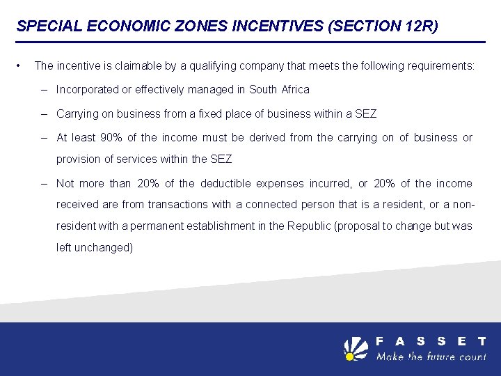 SPECIAL ECONOMIC ZONES INCENTIVES (SECTION 12 R) • The incentive is claimable by a