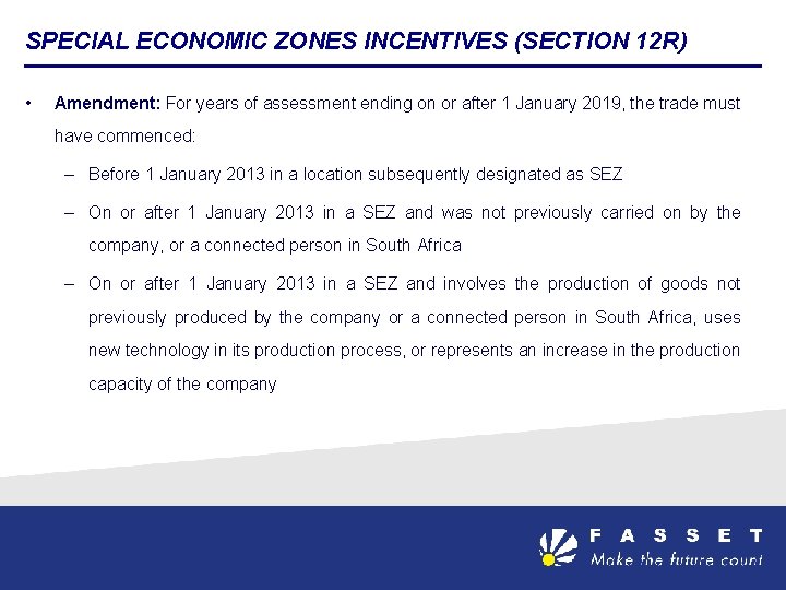 SPECIAL ECONOMIC ZONES INCENTIVES (SECTION 12 R) • Amendment: For years of assessment ending