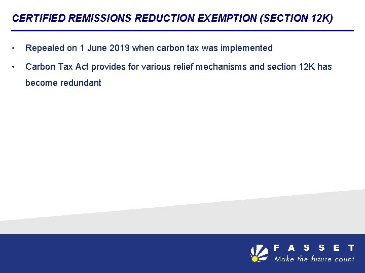 CERTIFIED REMISSIONS REDUCTION EXEMPTION (SECTION 12 K) • Repealed on 1 June 2019 when