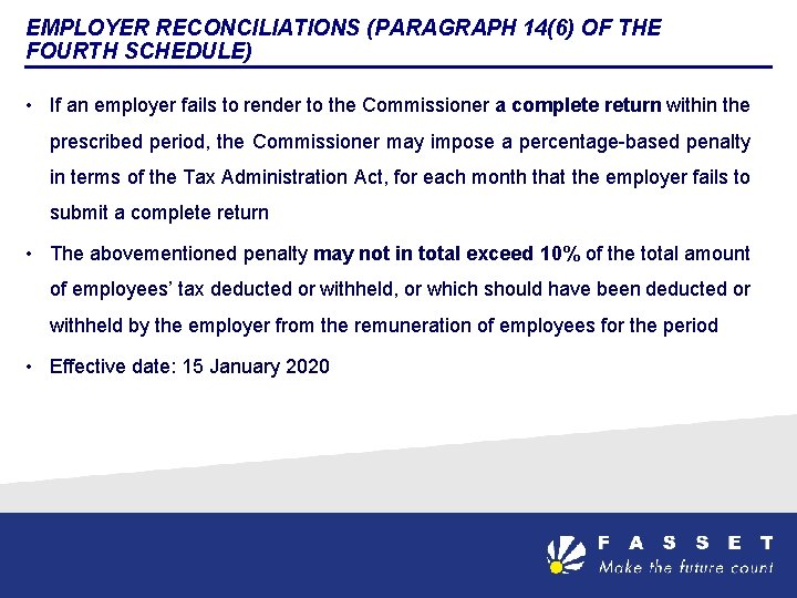 EMPLOYER RECONCILIATIONS (PARAGRAPH 14(6) OF THE FOURTH SCHEDULE) • If an employer fails to