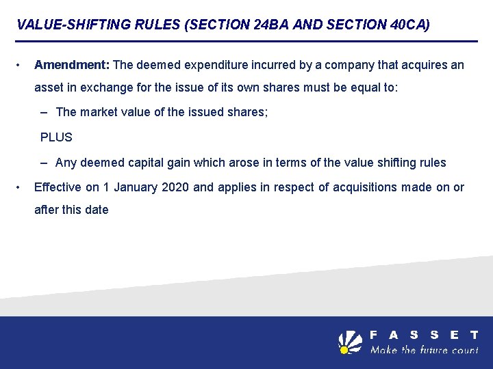 VALUE-SHIFTING RULES (SECTION 24 BA AND SECTION 40 CA) • Amendment: The deemed expenditure