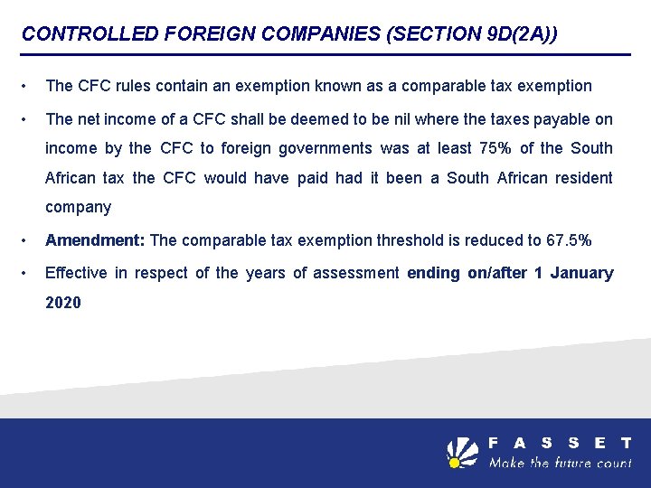 CONTROLLED FOREIGN COMPANIES (SECTION 9 D(2 A)) • The CFC rules contain an exemption