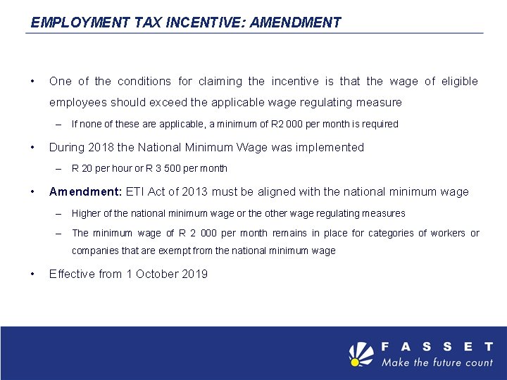 EMPLOYMENT TAX INCENTIVE: AMENDMENT • One of the conditions for claiming the incentive is