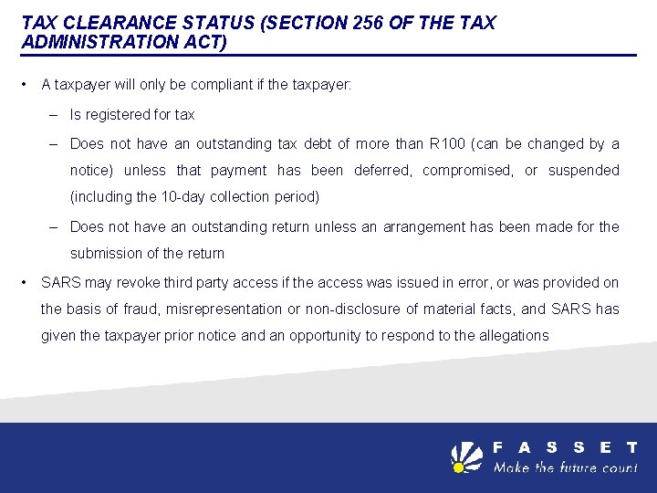 TAX CLEARANCE STATUS (SECTION 256 OF THE TAX ADMINISTRATION ACT) • A taxpayer will