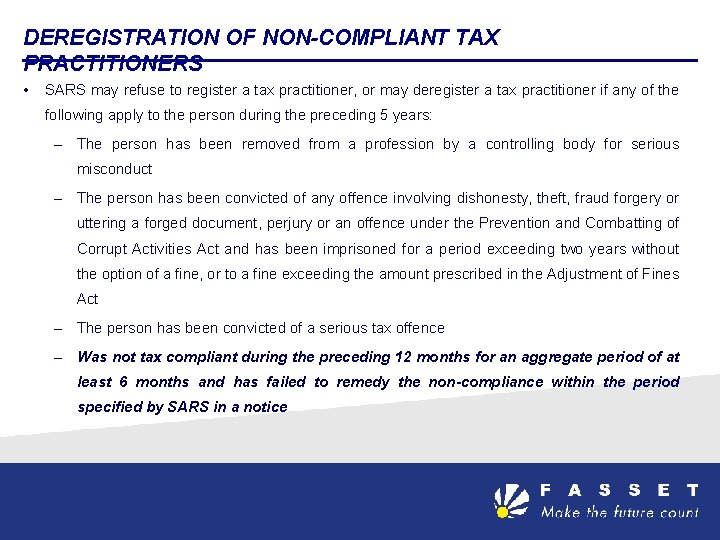 DEREGISTRATION OF NON-COMPLIANT TAX PRACTITIONERS • SARS may refuse to register a tax practitioner,