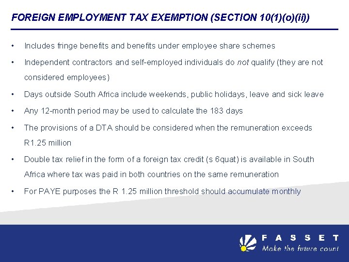 FOREIGN EMPLOYMENT TAX EXEMPTION (SECTION 10(1)(o)(ii)) • Includes fringe benefits and benefits under employee