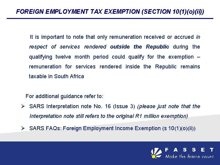 FOREIGN EMPLOYMENT TAX EXEMPTION (SECTION 10(1)(o)(ii)) It is important to note that only remuneration