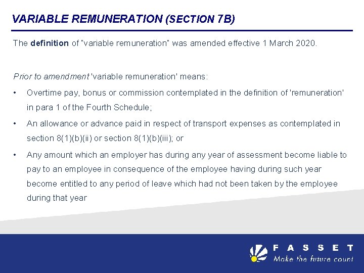 VARIABLE REMUNERATION (SECTION 7 B) The definition of “variable remuneration” was amended effective 1