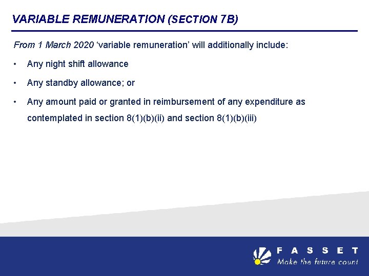 VARIABLE REMUNERATION (SECTION 7 B) From 1 March 2020 ‘variable remuneration’ will additionally include: