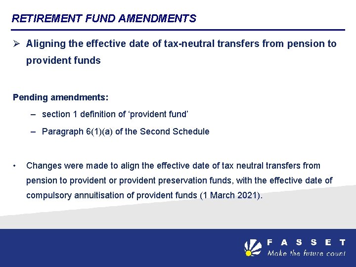 RETIREMENT FUND AMENDMENTS Aligning the effective date of tax-neutral transfers from pension to provident