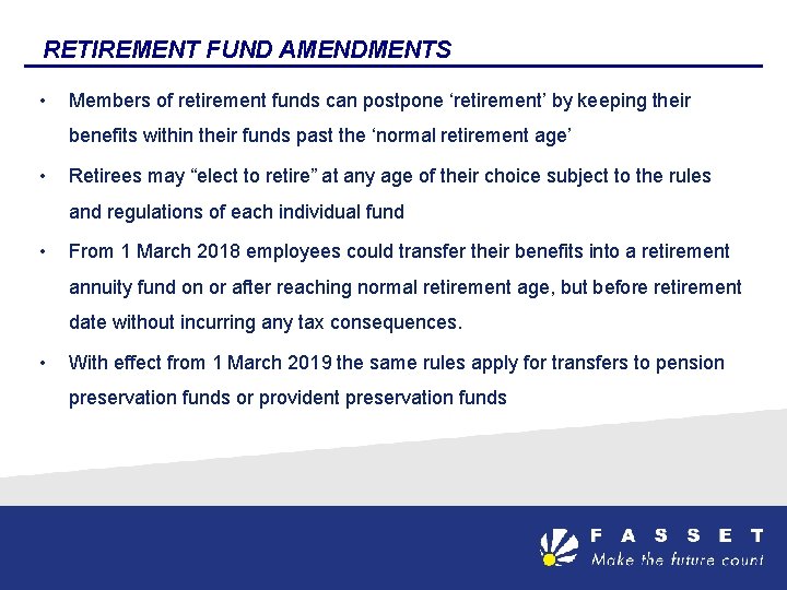 RETIREMENT FUND AMENDMENTS • Members of retirement funds can postpone ‘retirement’ by keeping their