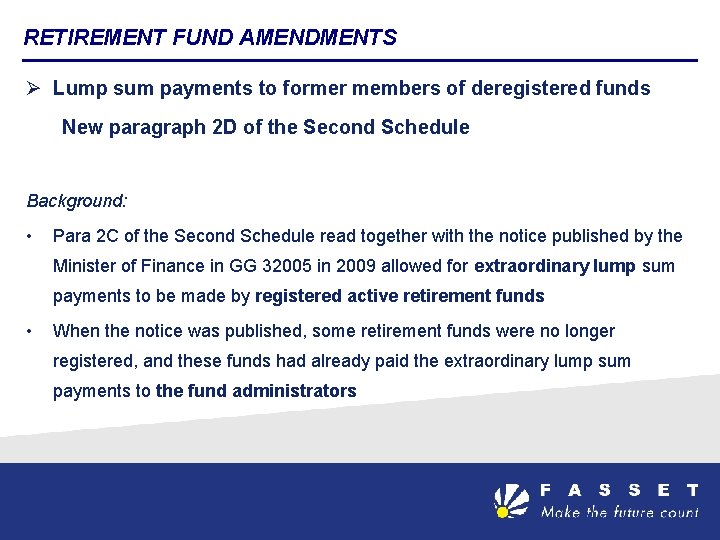 RETIREMENT FUND AMENDMENTS Lump sum payments to former members of deregistered funds New paragraph