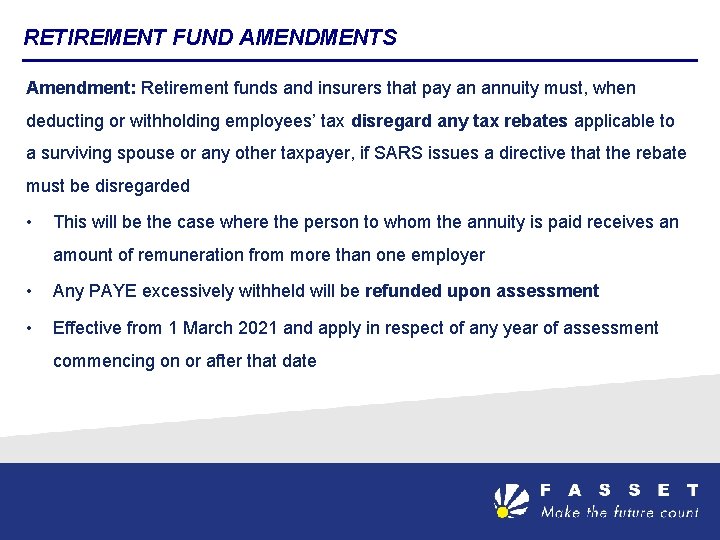 RETIREMENT FUND AMENDMENTS Amendment: Retirement funds and insurers that pay an annuity must, when