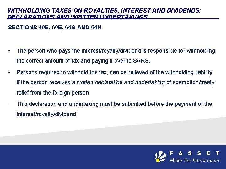 WITHHOLDING TAXES ON ROYALTIES, INTEREST AND DIVIDENDS: DECLARATIONS AND WRITTEN UNDERTAKINGS SECTIONS 49 E,