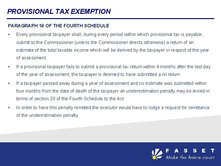 PROVISIONAL TAX EXEMPTION PARAGRAPH 19 OF THE FOURTH SCHEDULE • Every provisional taxpayer shall,