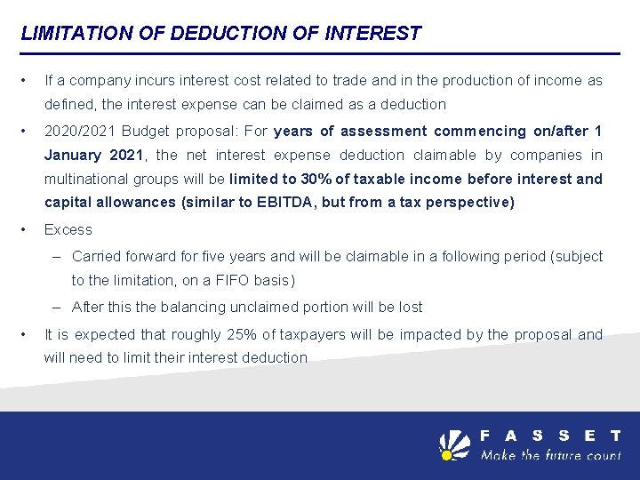 LIMITATION OF DEDUCTION OF INTEREST • If a company incurs interest cost related to