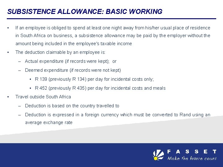 SUBSISTENCE ALLOWANCE: BASIC WORKING • If an employee is obliged to spend at least