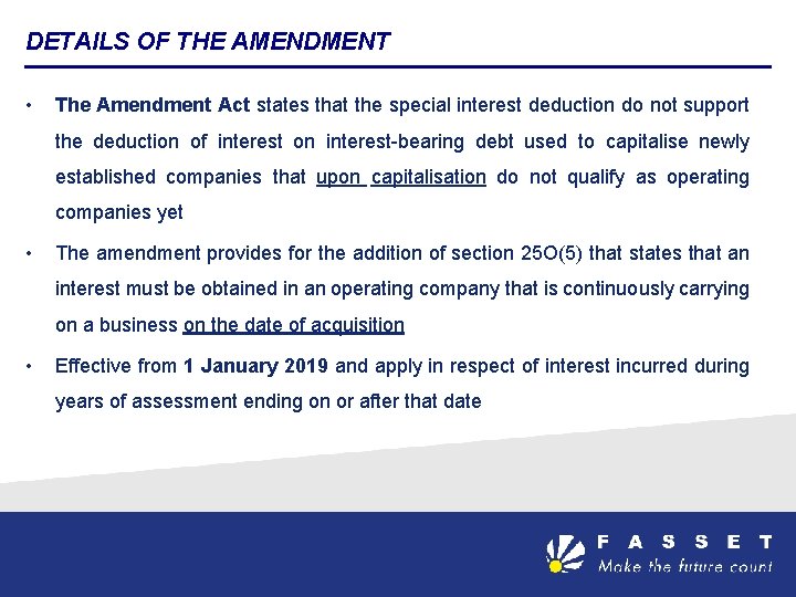 DETAILS OF THE AMENDMENT • The Amendment Act states that the special interest deduction