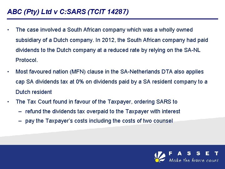 ABC (Pty) Ltd v C: SARS (TCIT 14287) • The case involved a South