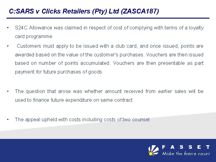 C: SARS v Clicks Retailers (Pty) Ltd (ZASCA 187) • S 24 C Allowance