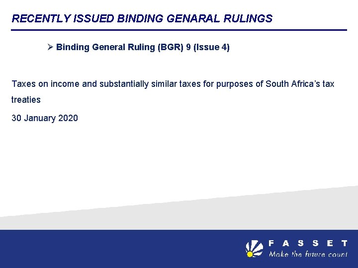 RECENTLY ISSUED BINDING GENARAL RULINGS Binding General Ruling (BGR) 9 (Issue 4) Taxes on