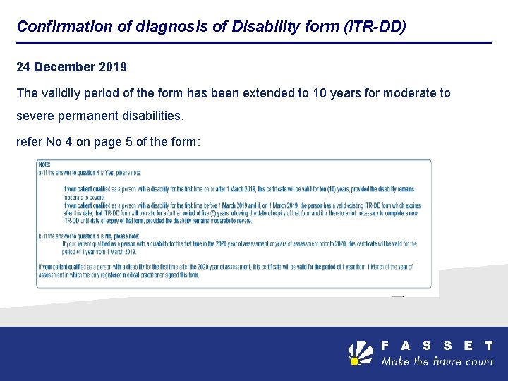 Confirmation of diagnosis of Disability form (ITR-DD) 24 December 2019 The validity period of