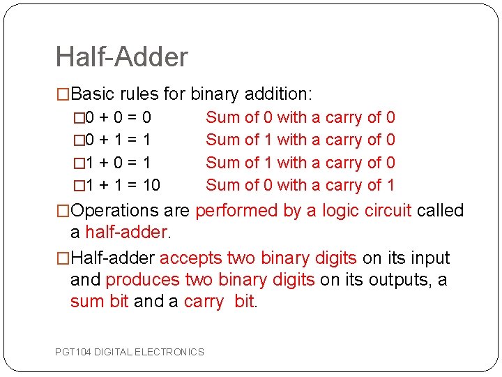 Half-Adder �Basic rules for binary addition: � 0 + 0 = 0 � 0