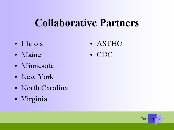 Collaborative Partners • • • Illinois Maine Minnesota New York North Carolina Virginia •