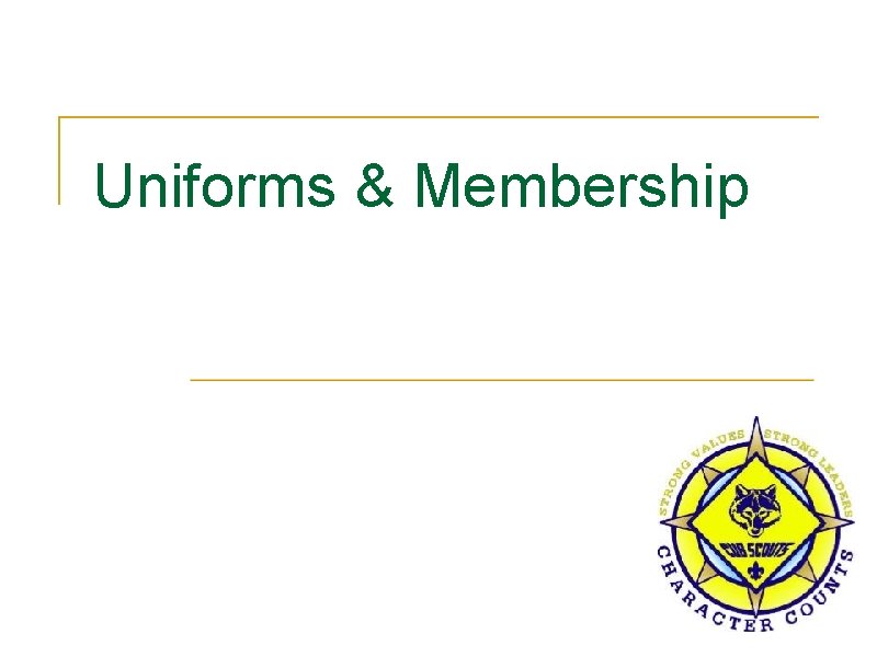 Uniforms & Membership 