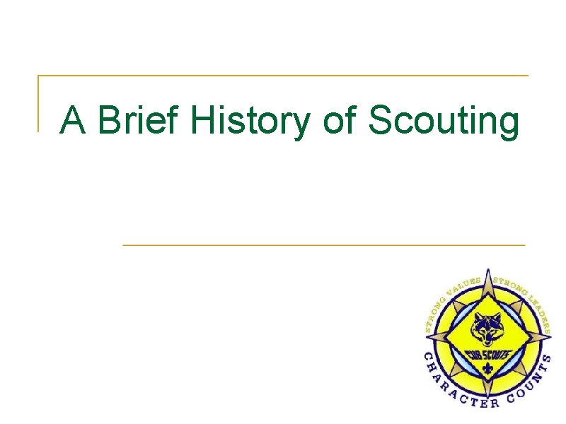 A Brief History of Scouting 