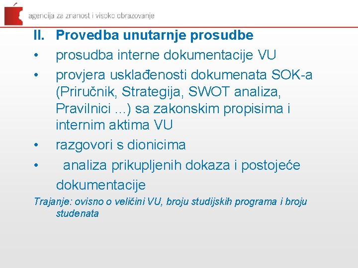 II. Provedba unutarnje prosudbe • prosudba interne dokumentacije VU • provjera usklađenosti dokumenata SOK-a