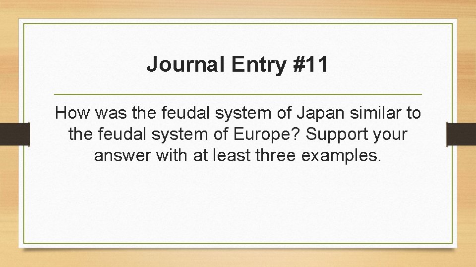 Journal Entry #11 How was the feudal system of Japan similar to the feudal