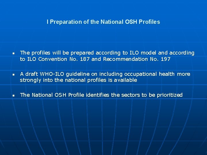 I Preparation of the National OSH Profiles n n n The profiles will be