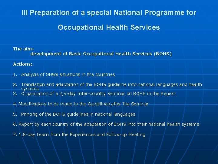 III Preparation of a special National Programme for Occupational Health Services The aim: development