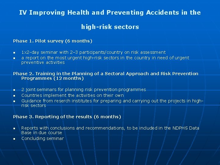 IV Improving Health and Preventing Accidents in the high-risk sectors Phase 1. Pilot survey