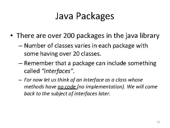 Java Packages • There are over 200 packages in the java library – Number