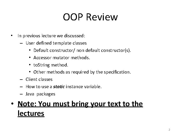 OOP Review • In previous lecture we discussed: – User defined template classes •