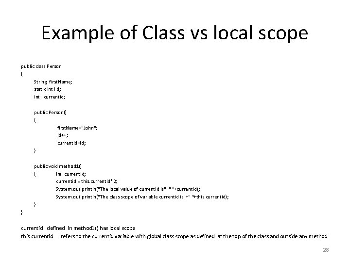 Example of Class vs local scope public class Person { String first. Name; static