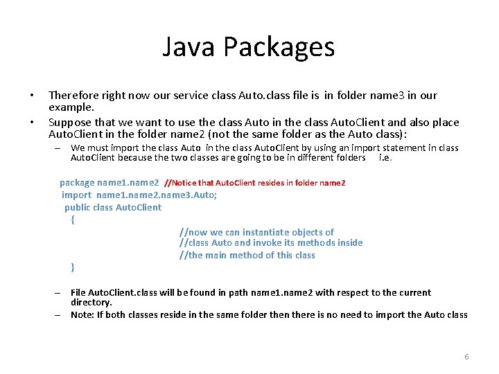 Java Packages • • Therefore right now our service class Auto. class file is