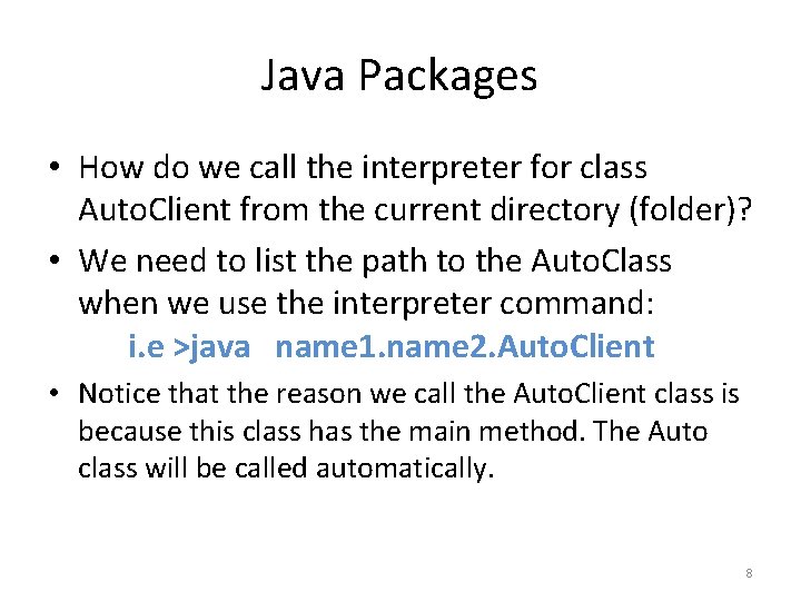 Java Packages • How do we call the interpreter for class Auto. Client from