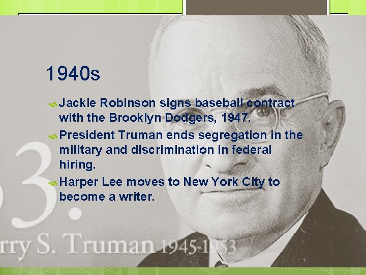 1940 s Jackie Robinson signs baseball contract with the Brooklyn Dodgers, 1947. President Truman