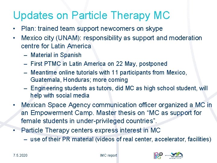Updates on Particle Therapy MC • Plan: trained team support newcomers on skype •