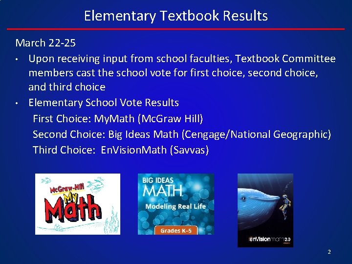 Elementary Textbook Results March 22 -25 • Upon receiving input from school faculties, Textbook