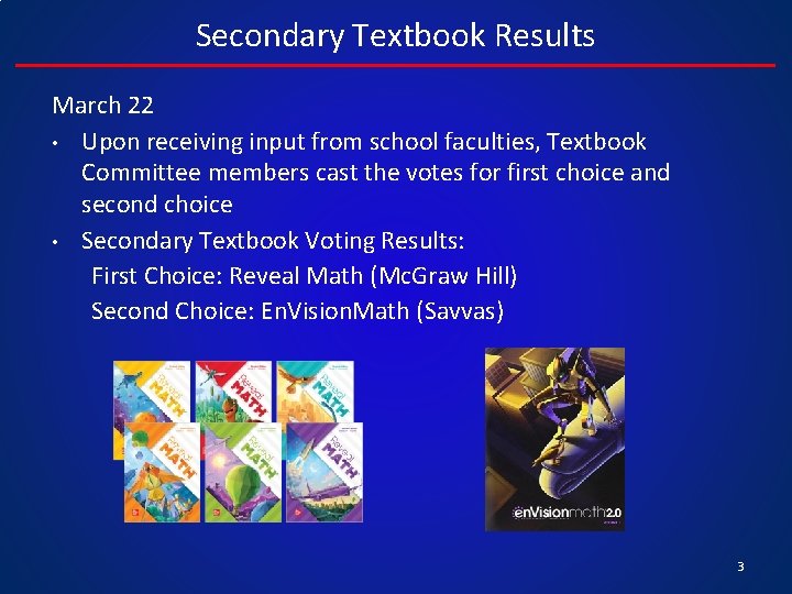 Secondary Textbook Results March 22 • Upon receiving input from school faculties, Textbook Committee