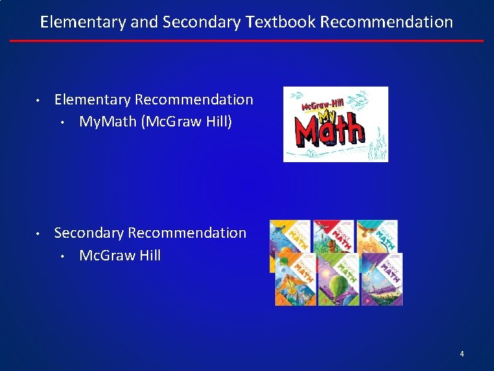 Elementary and Secondary Textbook Recommendation • Elementary Recommendation • My. Math (Mc. Graw Hill)